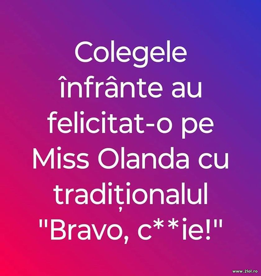 Bravo coaie - Miss Olanda | poze haioase