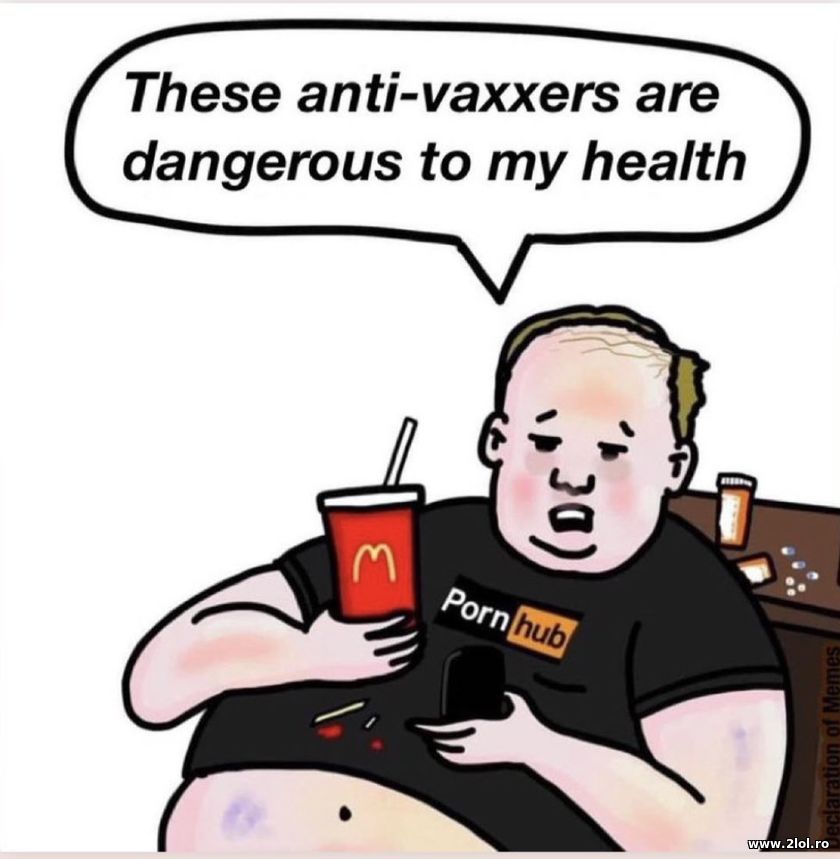 These anti-vaxxers are dangerous to my health | poze haioase