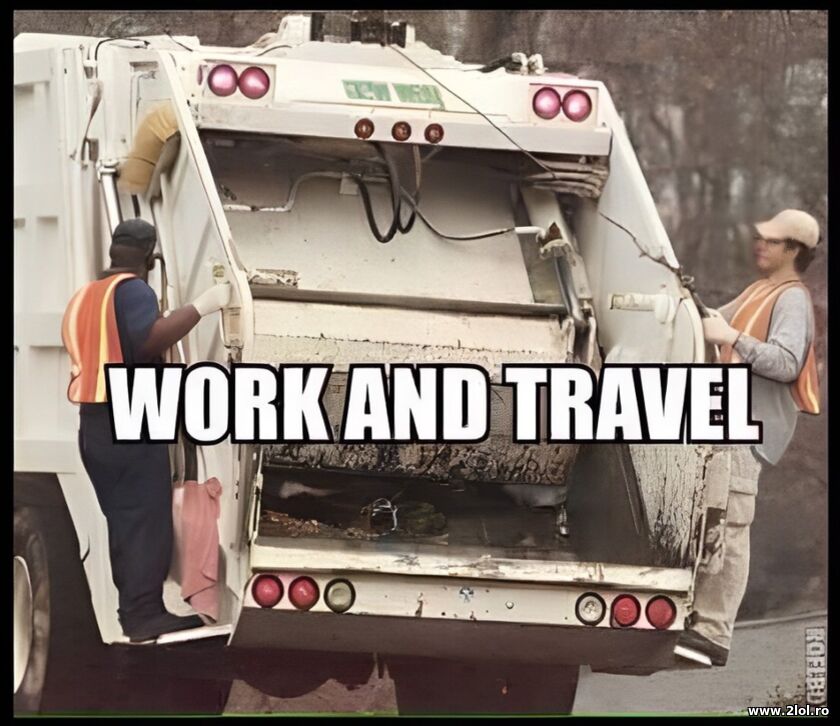 Work and travel | poze haioase