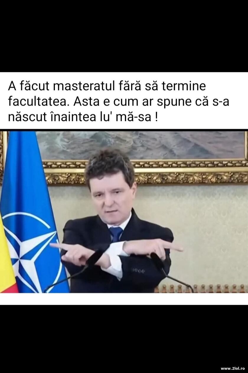 A terminal masteratul inainte de facultate | poze haioase
