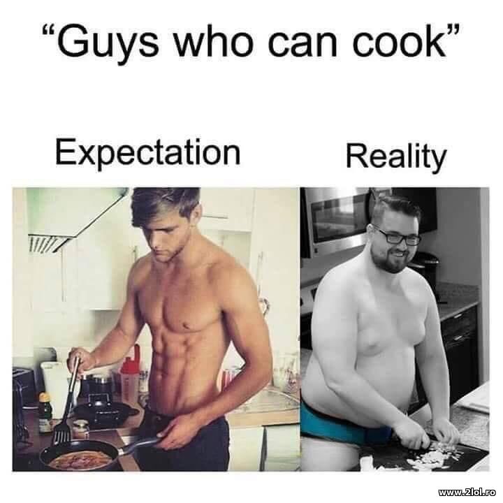 Guys who can cook. Expectations vs reality | poze haioase