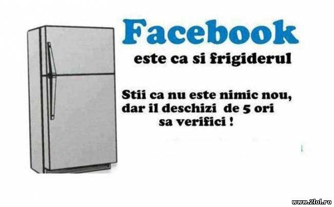 Facebook este ca și frigiderul | poze haioase