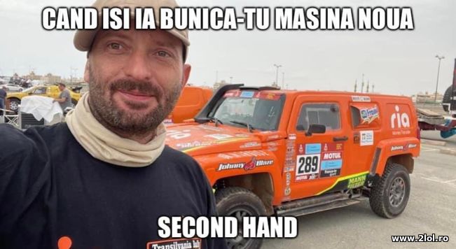 Cand is i-a bunicatu masina noua second hand