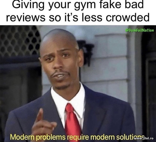 Giving your gym bad reviews so it is less crowded