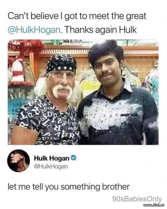 He thought he met Hulk Hogan