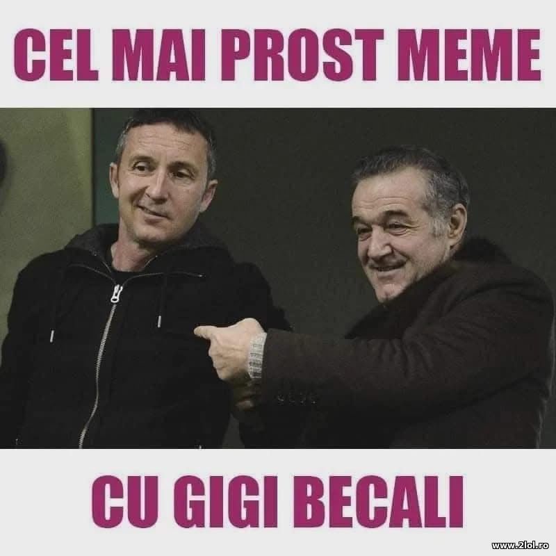 Cel mai prost meme cu Gigi Becali | poze haioase