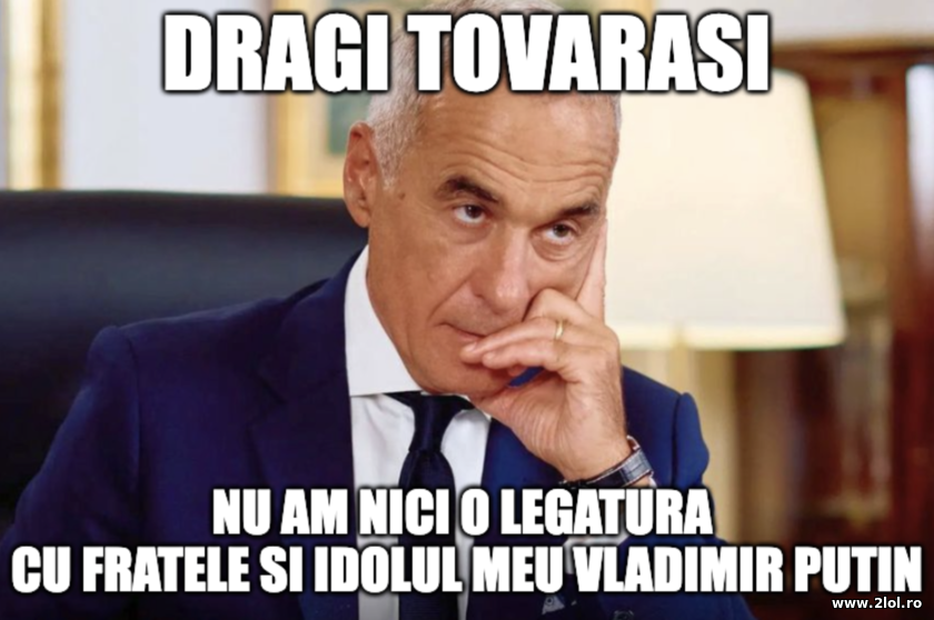 Dragi tovarasi - Calin Georgescu | poze haioase