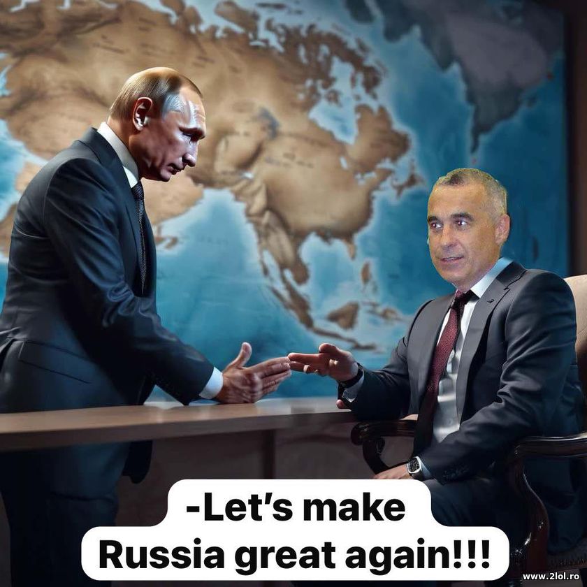 Let's make Russia great again - Calin Georgescu | poze haioase