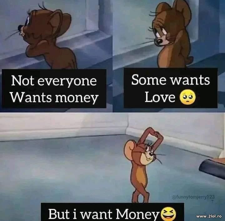 Not everyone wants money | poze haioase