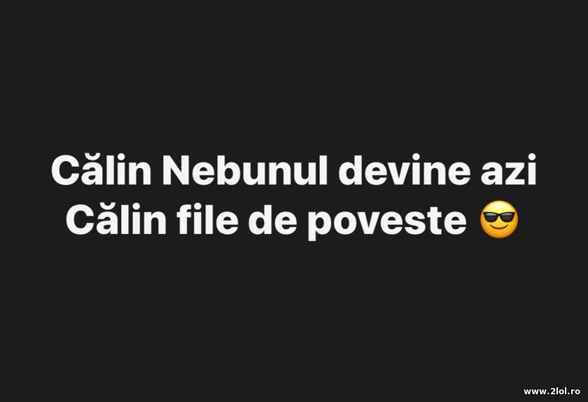 Calin nebunul devine Calin file de poveste | poze haioase