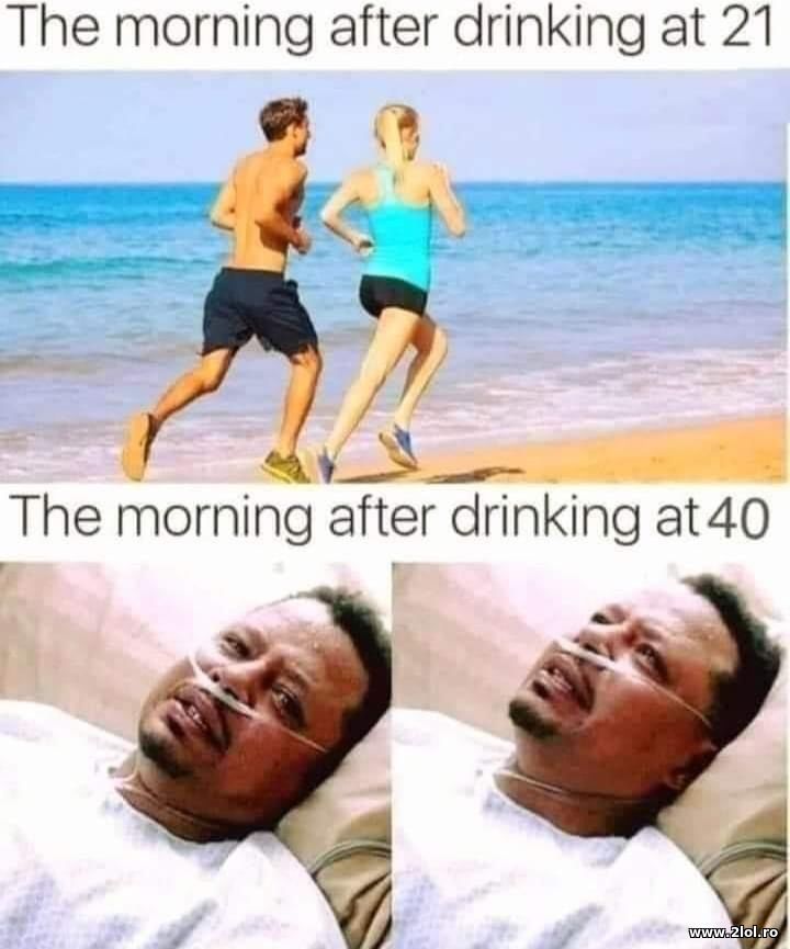 The morning after drinking at 21 and 40 | poze haioase