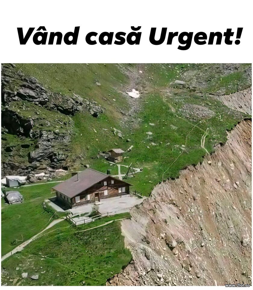 Vand casa urgent | poze haioase