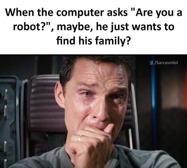 When the computer asks: "Are you a robot?"